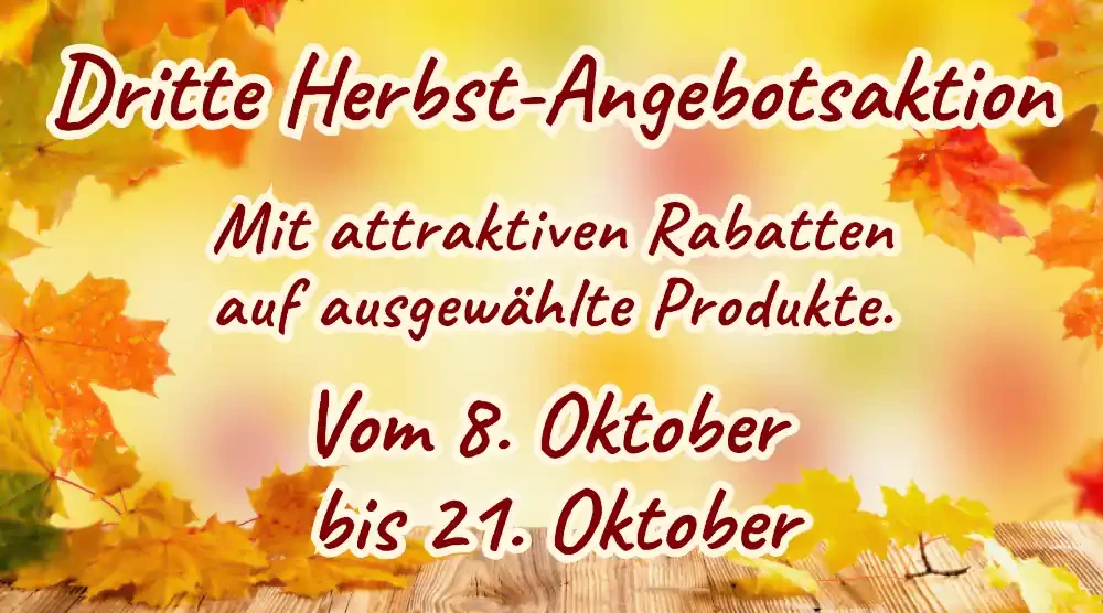 Dritte Herbstangebotsaktion vom 8. Oktober bis 21. Oktober