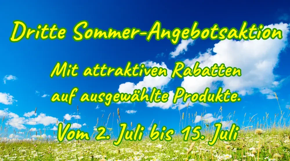 Bild mit Text dritte Sommer Angebotsaktion vom 2. Juli bis 15. Juli