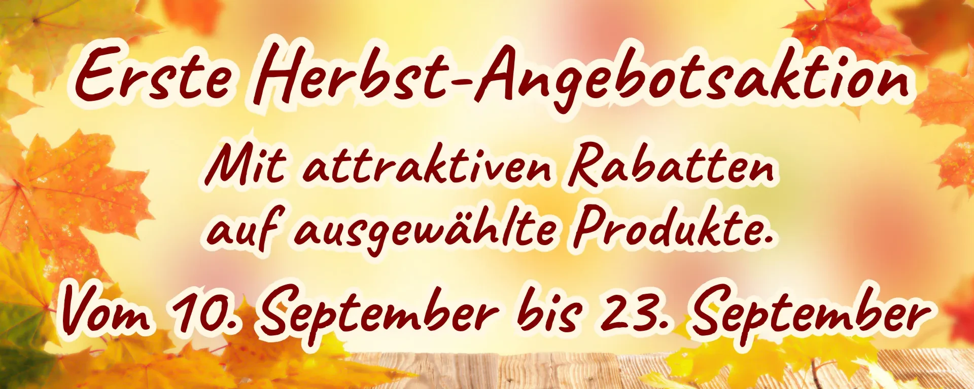 Erste Herbstangebotsaktion vom 10. September bis 23. September