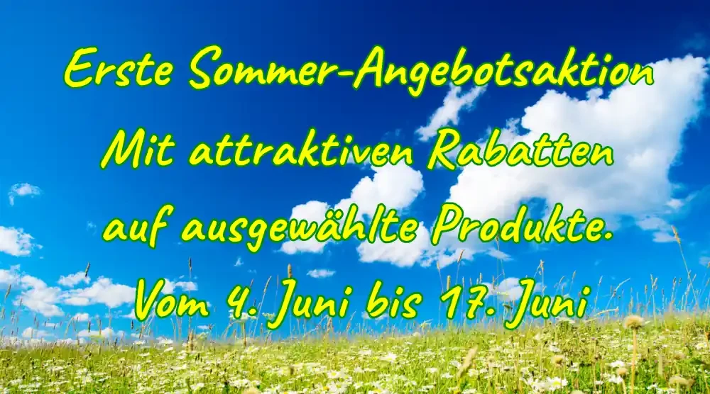 Bild mit Text erste Sommer Angebotsaktion vom 4. Juni bis 17. Juni