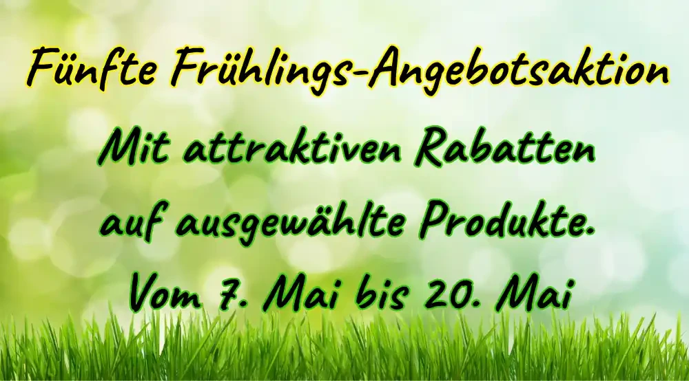 Bild mit Text fünfte Frühlings Angebotsaktion vom 7. Mai bis 20. Mai