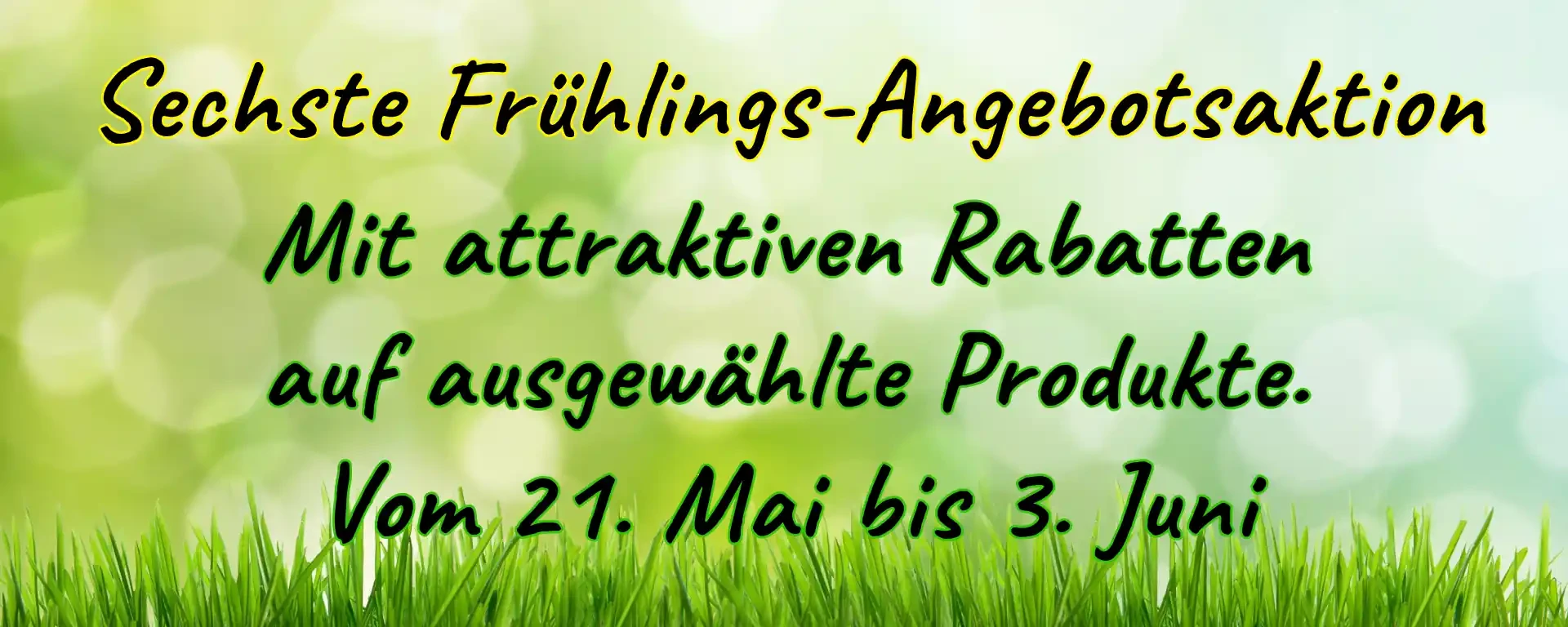 Bild mit Text sechste Frühlings Angebotsaktion vom 21. Mai bis 3. Juni