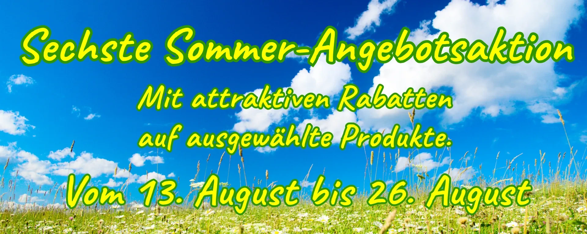 Sechste Sommerangebotsaktion vom 13. August bis 26. August