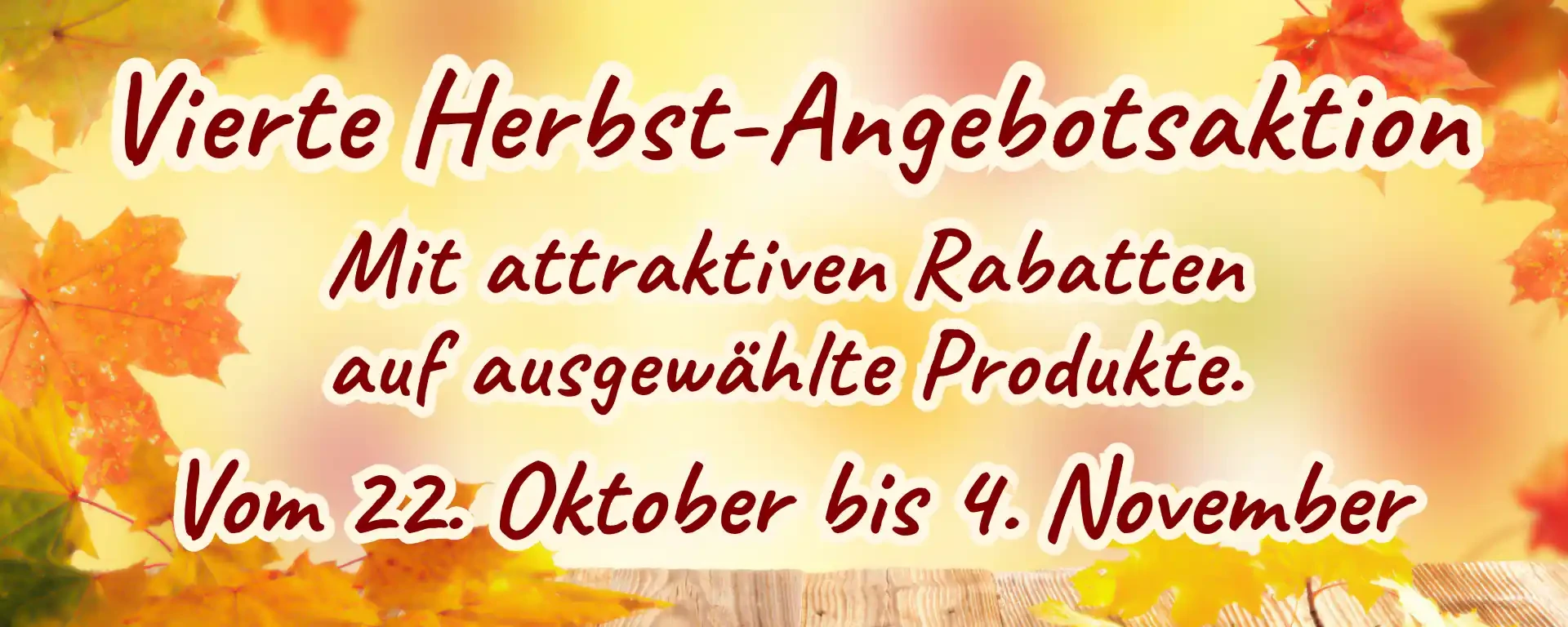 Vierte Herbstangebotsaktion vom 22. Oktober bis 4. November