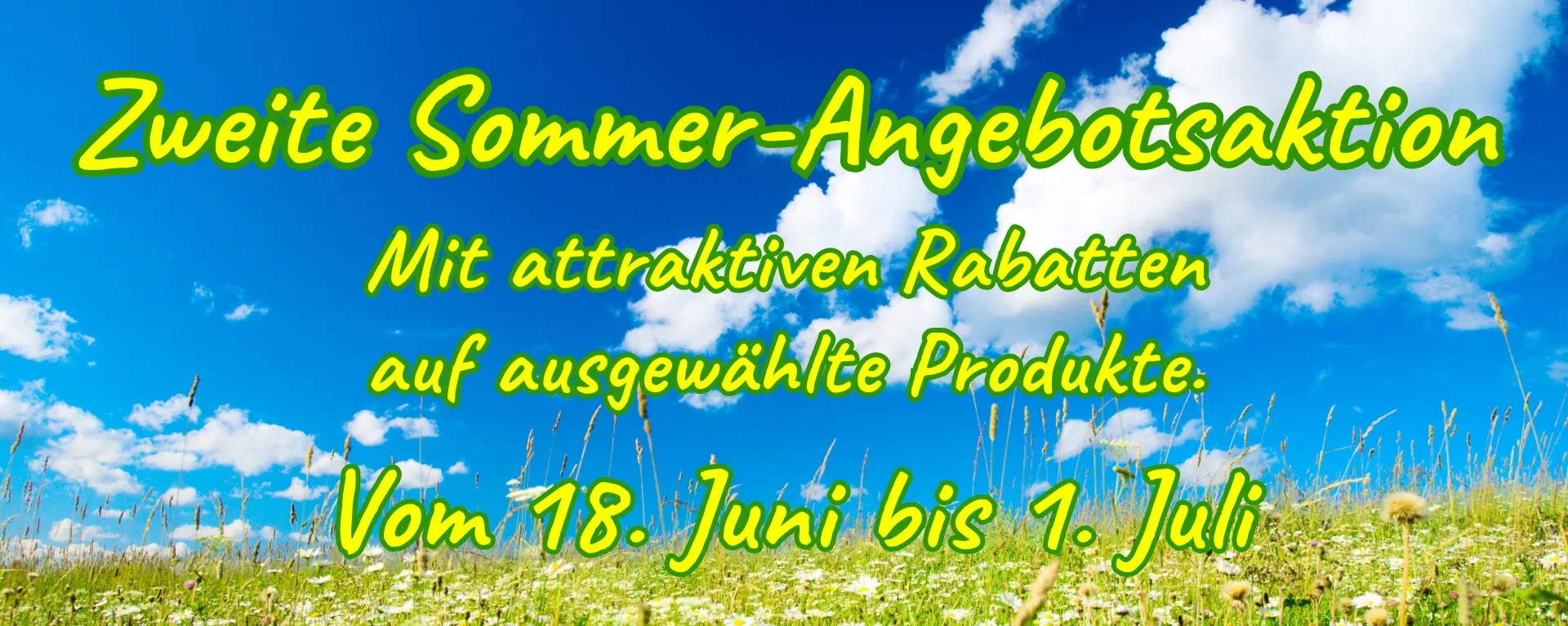 Bild mit Text zweite Sommer Angebotsaktion vom 18. Juni bis 1. Juli